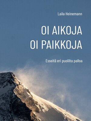 cover image of Oi aikoja, oi paikkoja
